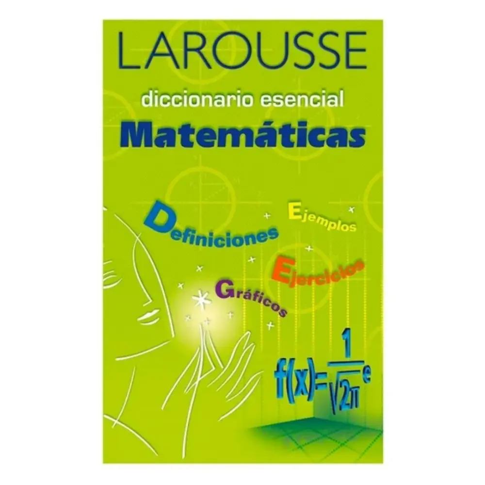 DICCIONARIO 1135 LAROUSSE ESENCIAL MATEMATICAS