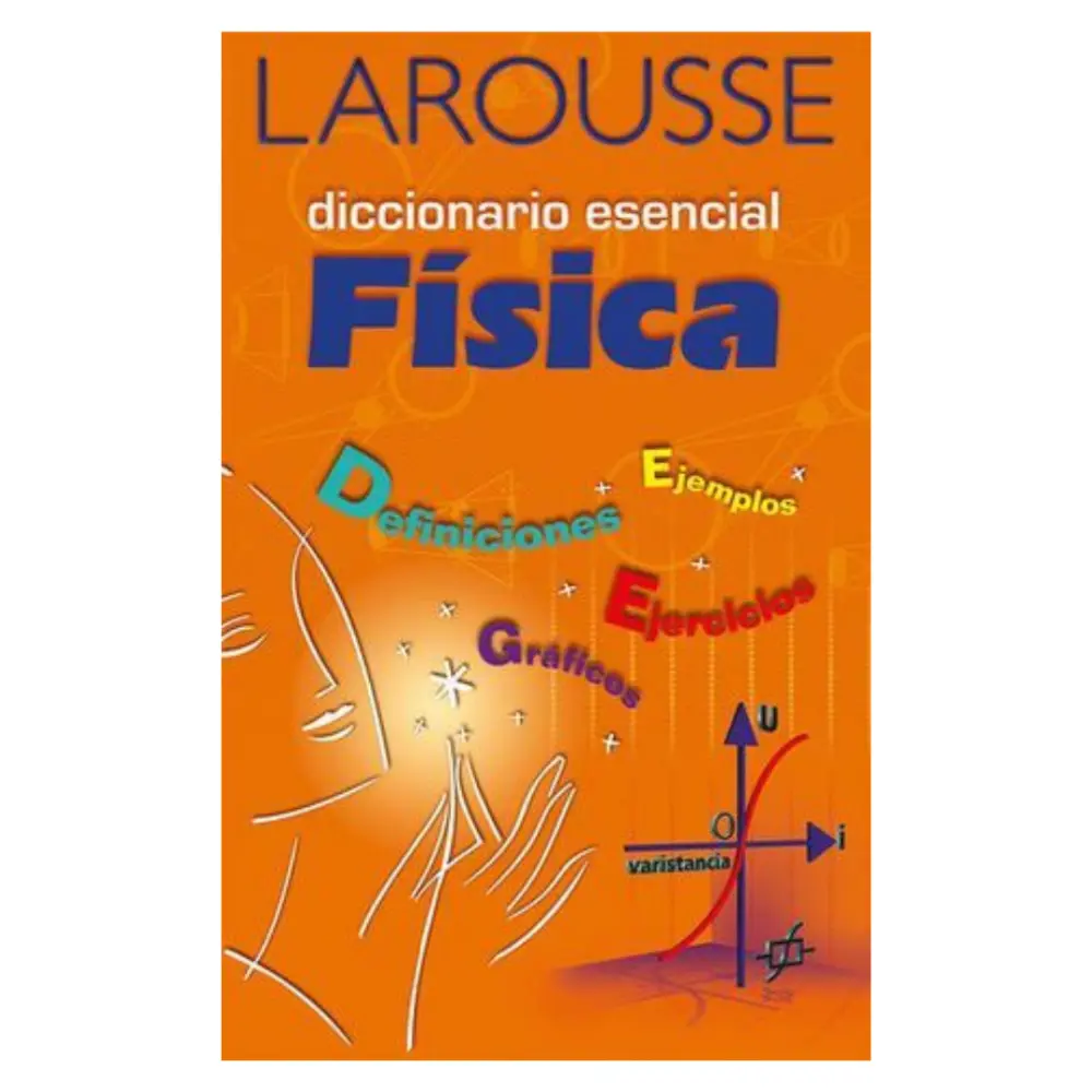DICCIONARIO 1145 LAROUSSE ESENCIAL FISICA