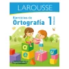 LIBRO LAROUSSE EJERCICIOS DE ORTOGRAFIA 1