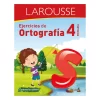LIBRO LAROUSSE EJERCICIOS DE ORTOGRAFIA 4