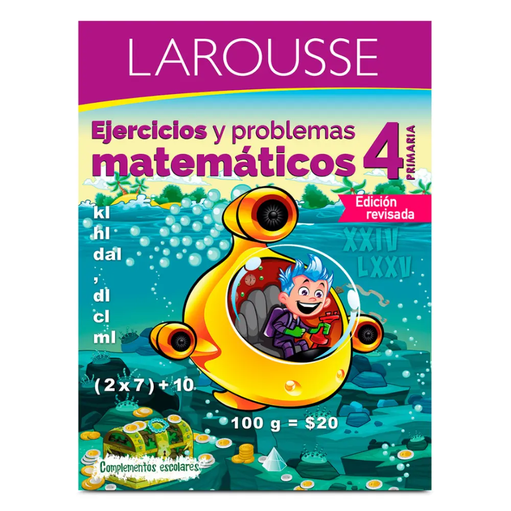 LIBRO LAROUSSE EJERCICIOS/PROBLEMAS MATEMATICOS 4