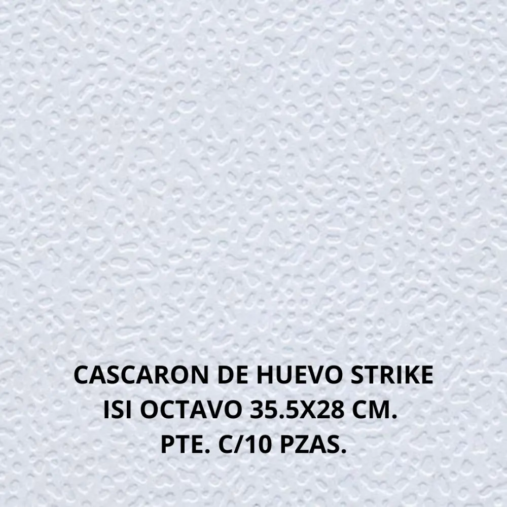 CASCARON DE HUEVO STRIKE ISI OCTAVO 35.5X28 CM. PTE. C/10 PZAS.