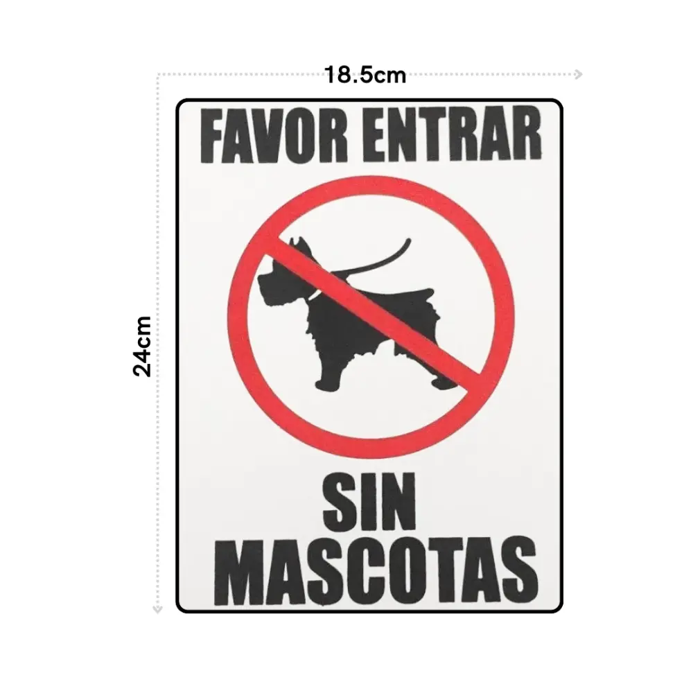 SEÑALAMIENTO FAVOR DE ENTRAR SIN MASCOTAS 18.5X24