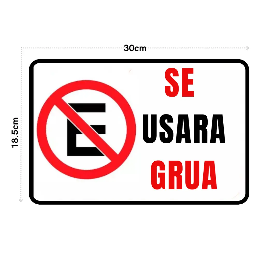 SEÑALAMIENTO SE USARA GRUA 18.5X30