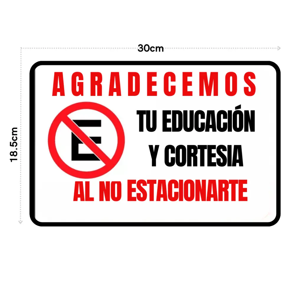 SEÑALAMIENTO AGRADECEMOS TU EDUCACION Y CORTESIA 18.5X30