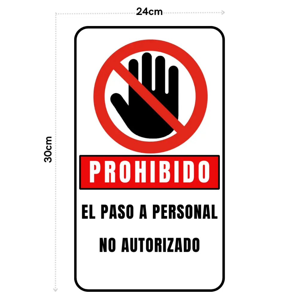 SEÑALAMIENTO PROH. EL PASO A PERSONAL NO AUTORIZADO 24X30